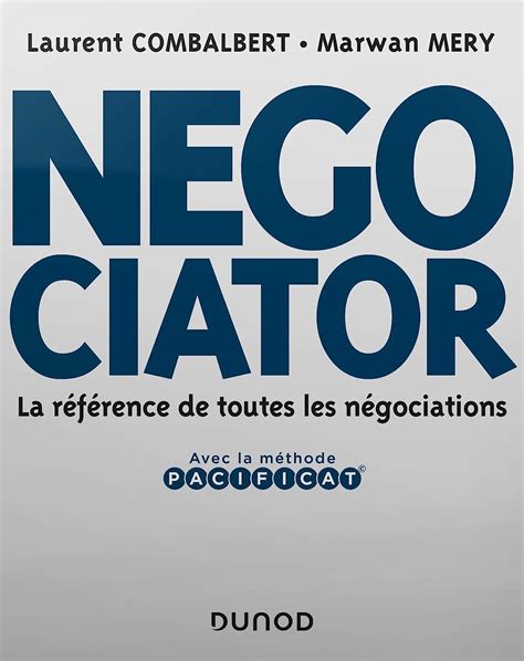 Negociator - La référence de toutes les négociations: La référence de toutes les négociations